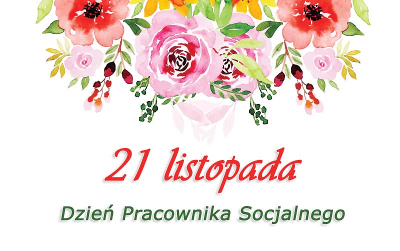 Napis 21 listopada Dzień Pracownika Socjalnego oraz rysunek bukietu kwiatów.
