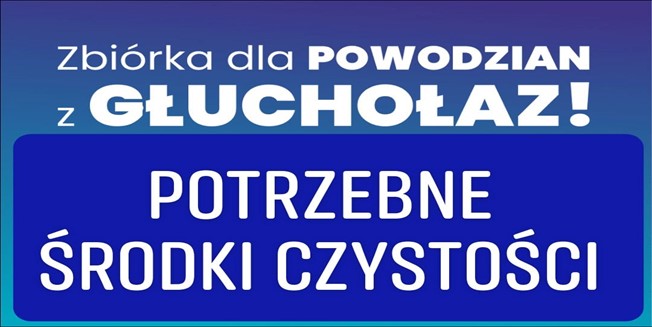 Grafika z napisem ''Zbiórka dla powodzian z Głuchołaz! Potrzebne środki czystości''.