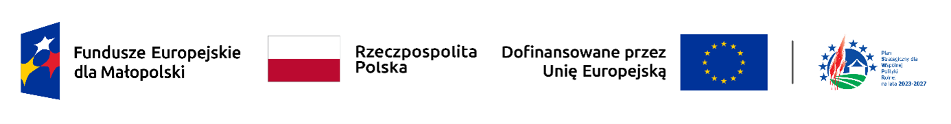 Fundusze Europejskie dla Małopolski, Rzeczpospolita Polska, Dofinansowane przez Unię Europejską, Plan Strategiczny dla Wspólnej Polityki Rolnej na lata 2023-2027